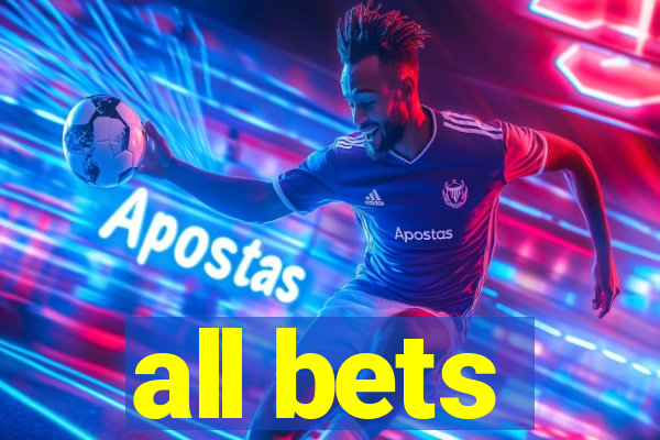 all bets